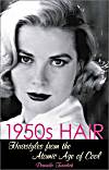1950s Hair: Hairstyles from the Atomic Age of Cool