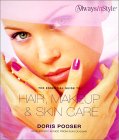 The Essential Guide to Hair, Makeup & Skin Care: Always in Style