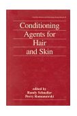 Conditioning Agents for Hair and Skin (Cosmetic Science and Technology, 21)