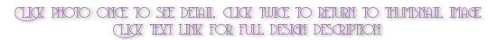 Click once to enlarge photos for detail, click twice to return to thumbnail image.