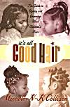 It's All Good Hair: The Guide to Styling and Grooming Black Children's Hair