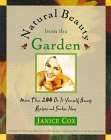 Natural Beauty from the Garden: More Than 200 Do-It-Yourself Beauty Recipes and Garden Ideas