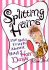 Splitting Hairs: The Bad Days, Bald Spots, and Highlights of Hair Anxiety